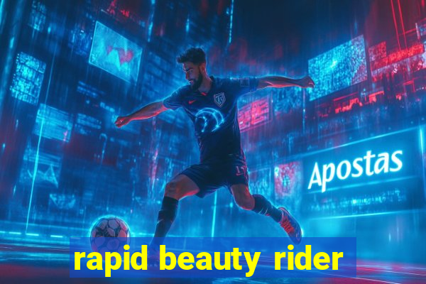 rapid beauty rider